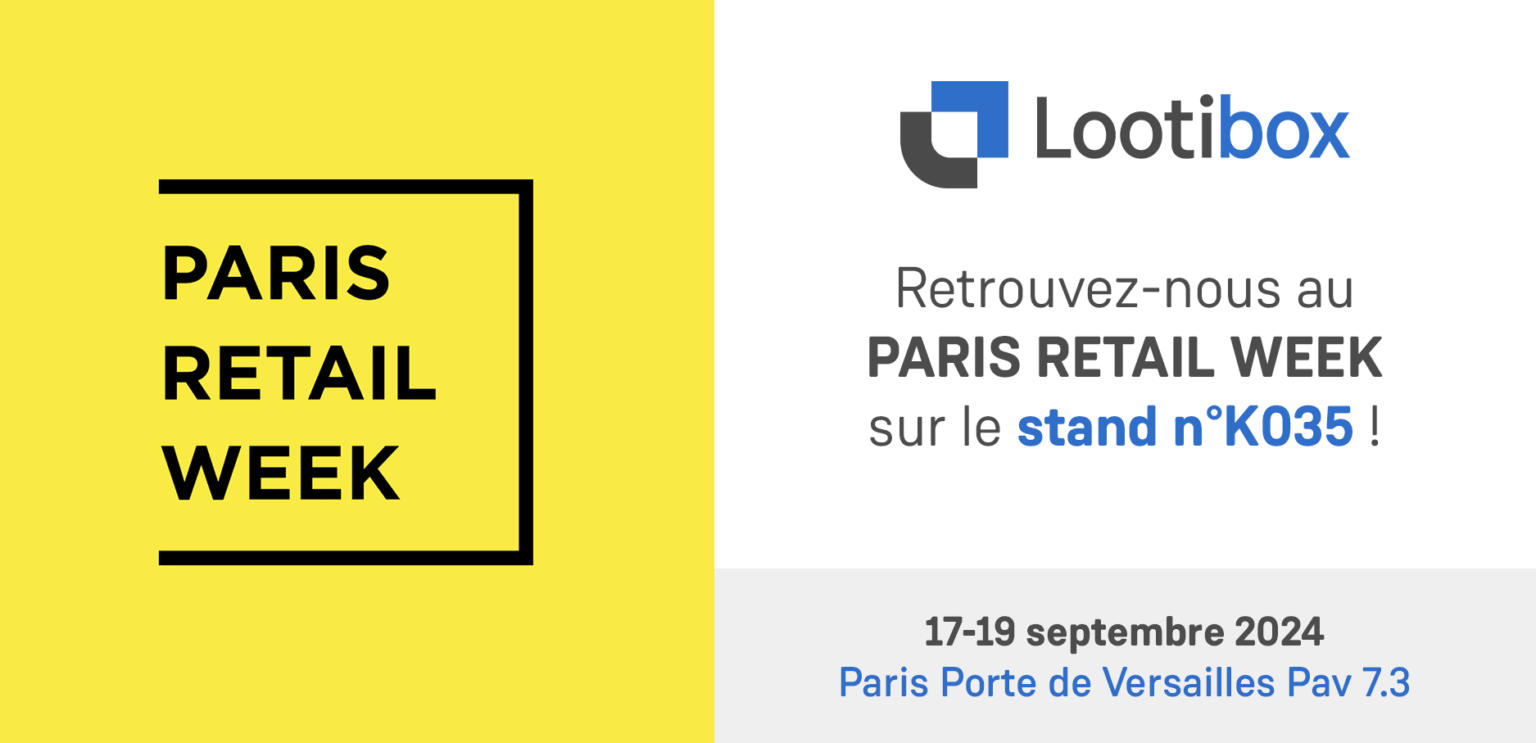 Salon Paris Retail Week 2024 Venez rencontrer Lootibox